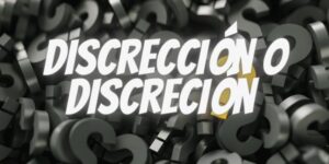 Discrección o Discreción ¿Cuál es la palabra correcta?